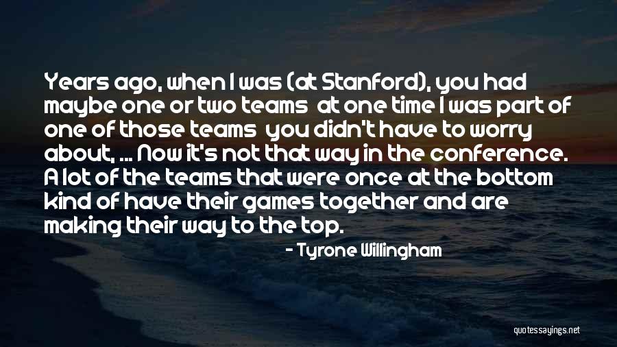 Together Were A Team Quotes By Tyrone Willingham