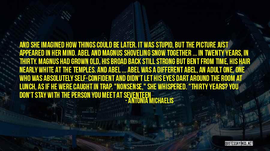 Together Were Strong Quotes By Antonia Michaelis