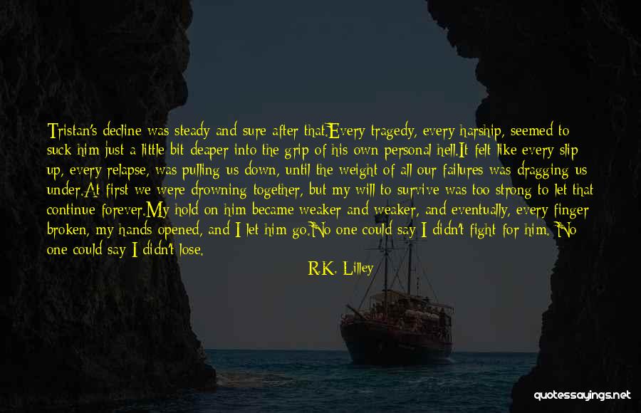 Together Were Strong Quotes By R.K. Lilley