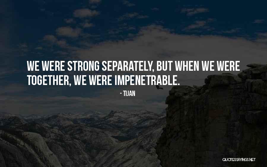 Together Were Strong Quotes By Tijan