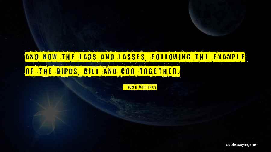 Together With Birds Quotes By Josh Billings Together With Birds Quotes By Josh Billings