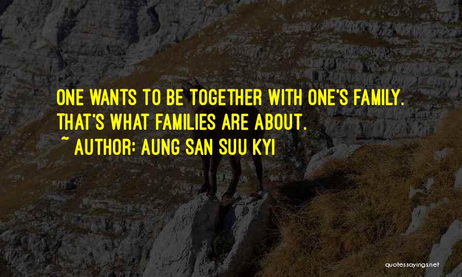 Together With Family Quotes By Aung San Suu Kyi