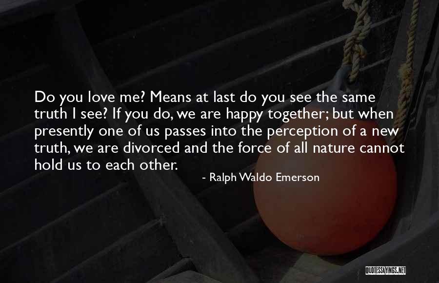 Together You And I Quotes By Ralph Waldo Emerson