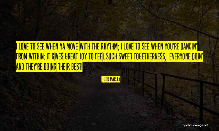 Togetherness And Love Quotes By Bob Marley Togetherness And Love Quotes By Bob Marley