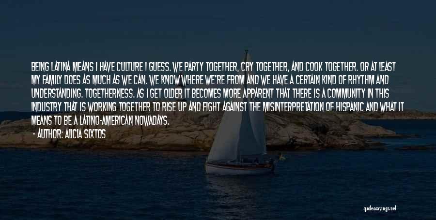 Togetherness Community Quotes By Alicia Sixtos