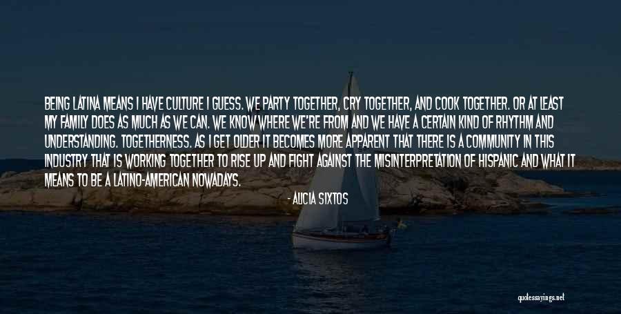 Togetherness Community Quotes By Alicia Sixtos