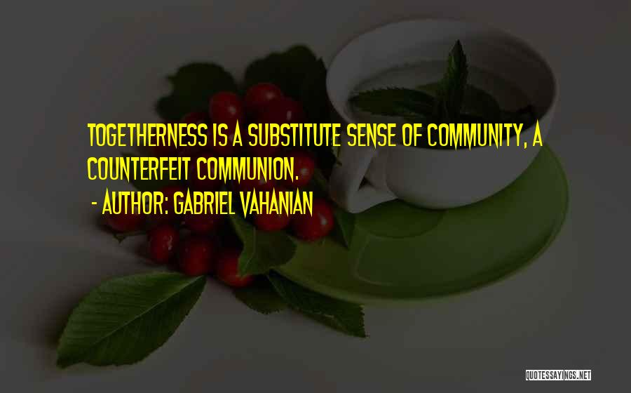 Togetherness Community Quotes By Gabriel Vahanian