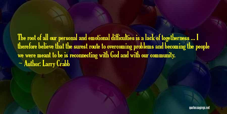 Togetherness Community Quotes By Larry Crabb