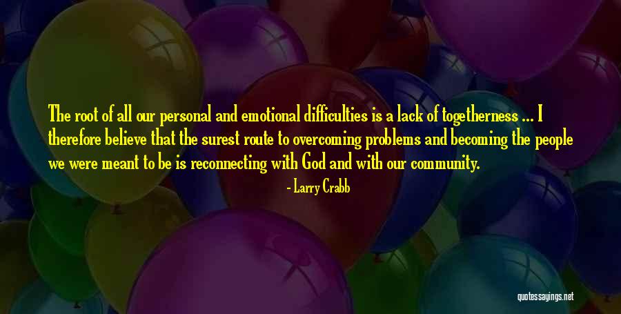 Togetherness Community Quotes By Larry Crabb