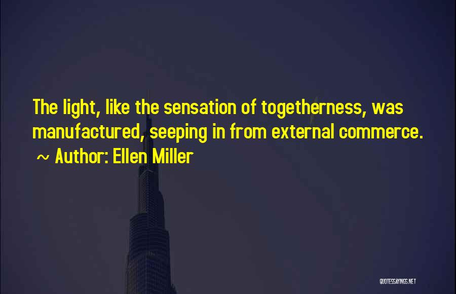Togetherness Quotes By Ellen Miller
