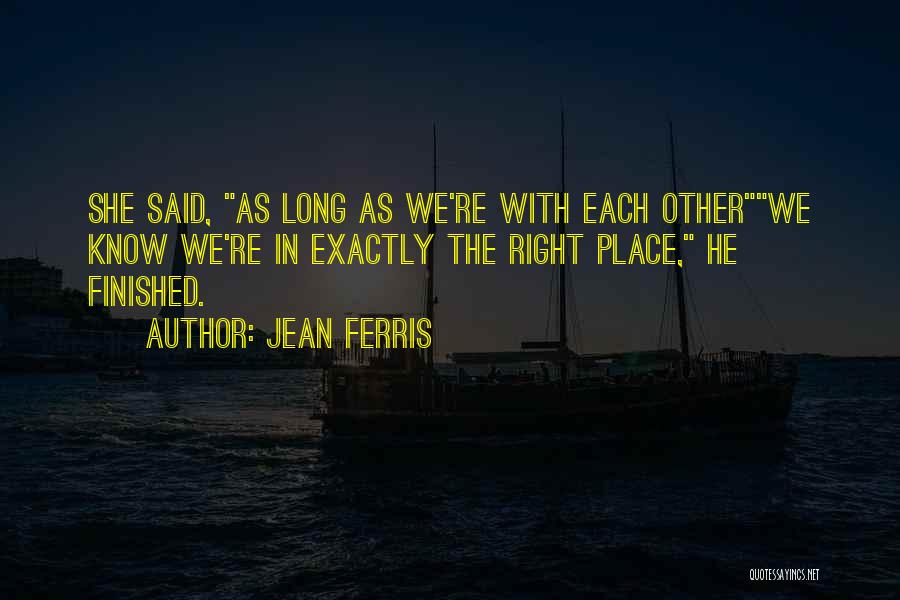 Togetherness Quotes By Jean Ferris