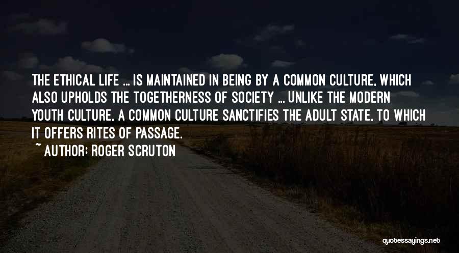 Togetherness Quotes By Roger Scruton