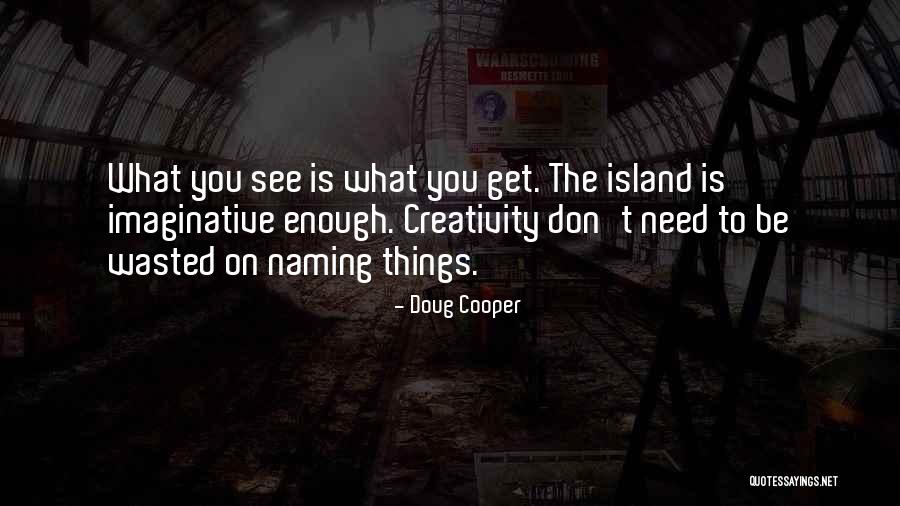 Tohill Theater Quotes By Doug Cooper Tohill Theater Quotes By Doug Cooper
