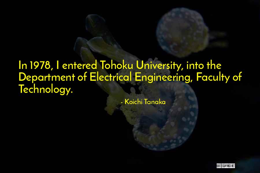 Tohoku University Quotes By Koichi Tanaka Tohoku University Quotes By Koichi Tanaka