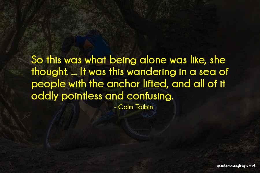 Toibin Colm Quotes By Colm Toibin Toibin Colm Quotes By Colm Toibin