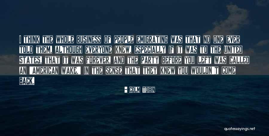 Toibin Colm Quotes By Colm Toibin Toibin Colm Quotes By Colm Toibin