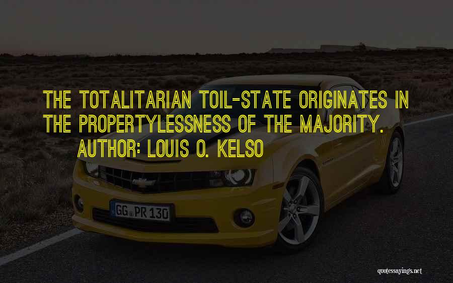 Toil And Till Quotes By Louis O. Kelso