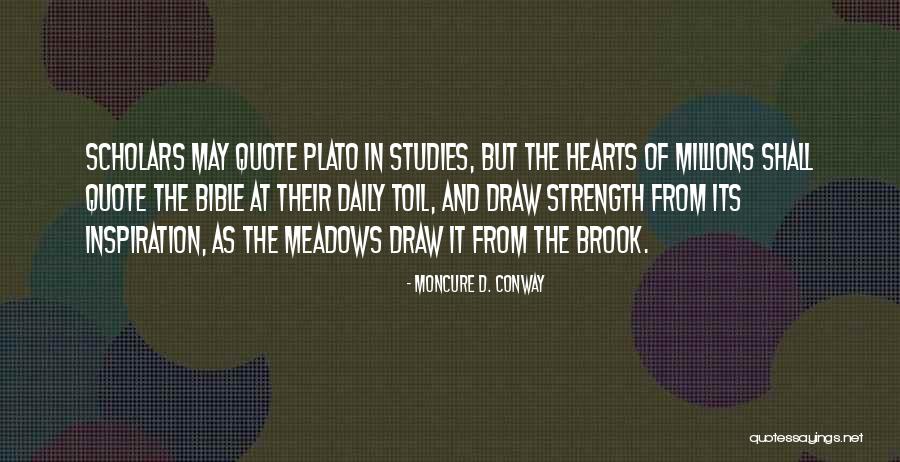 Toil Bible Quotes By Moncure D. Conway Toil Bible Quotes By Moncure D. Conway