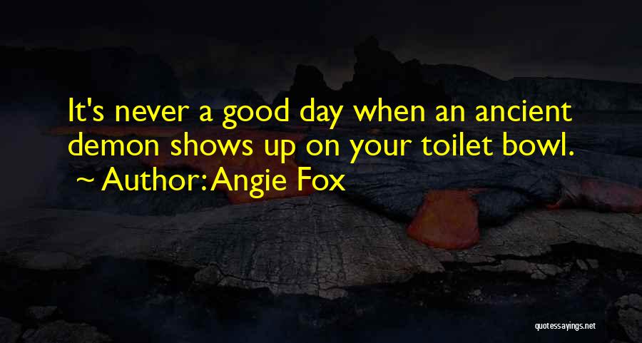 Toilet Bowl Quotes By Angie Fox