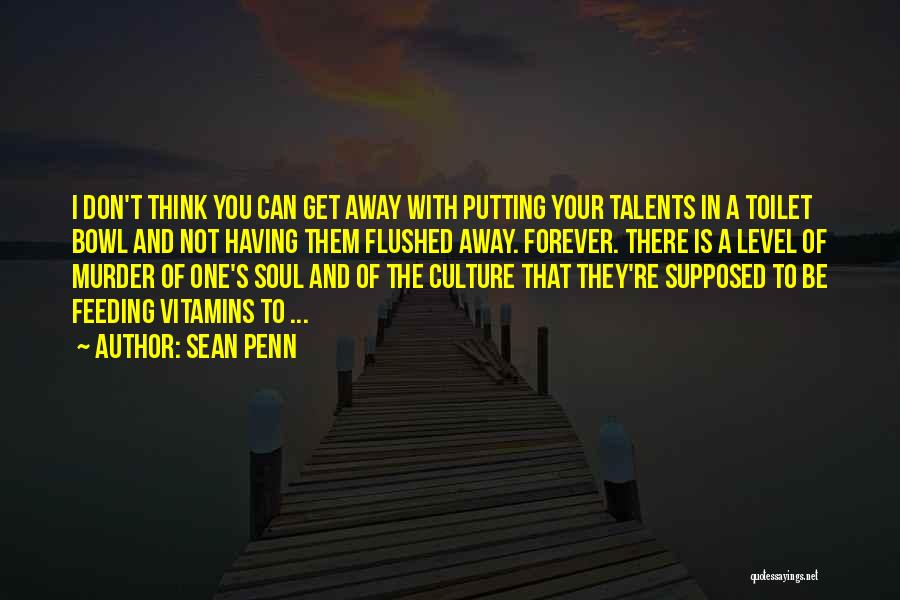 Toilet Bowl Quotes By Sean Penn