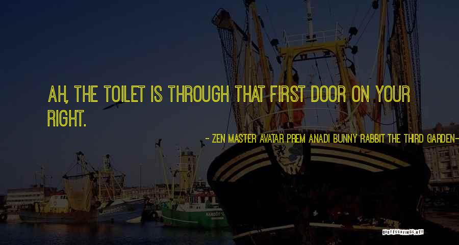 Toilet Door Quotes By Zen Master Avatar Prem Anadi Bunny Rabbit The Third Garden-variety Toilet Door Quotes By Zen Master Avatar Prem Anadi Bunny Rabbit The Third Garden-variety