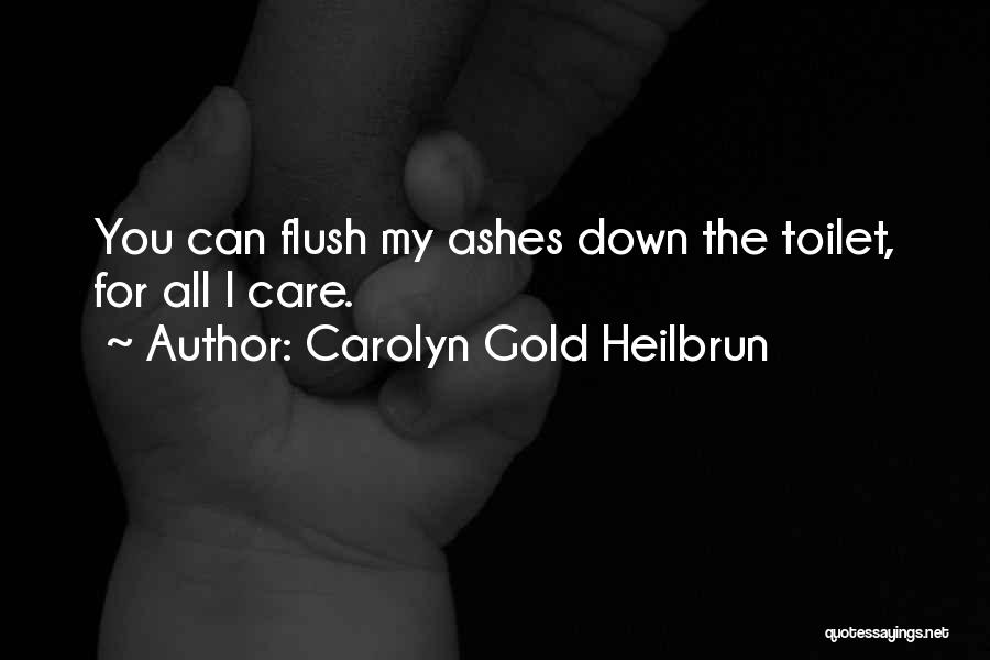 Toilet Flush Quotes By Carolyn Gold Heilbrun