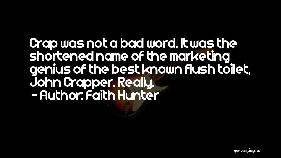 Toilet Flush Quotes By Faith Hunter