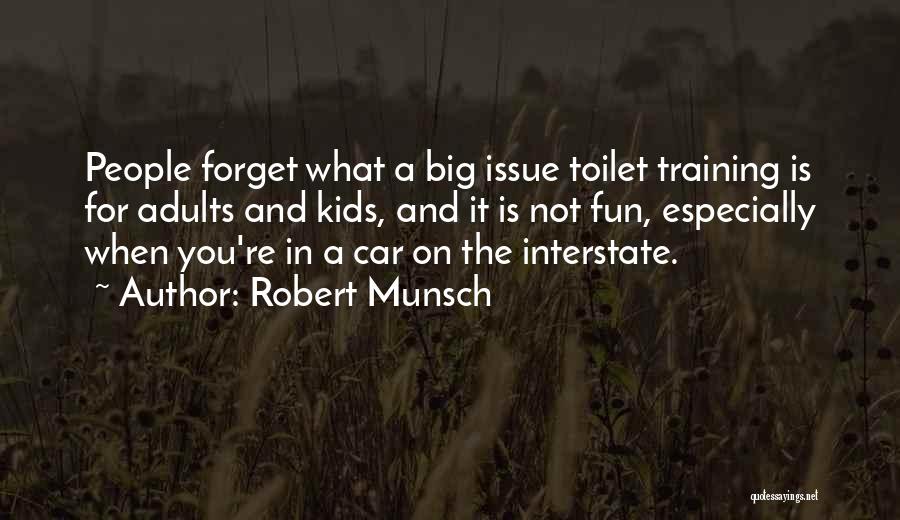 Toilet Fun Quotes By Robert Munsch