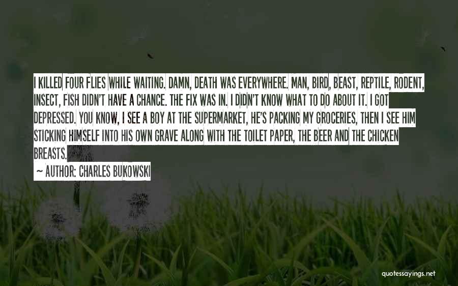 Toilet Man Quotes By Charles Bukowski