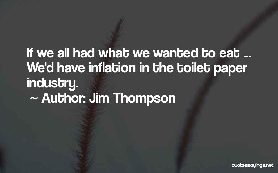 Toilet Paper Quotes By Jim Thompson