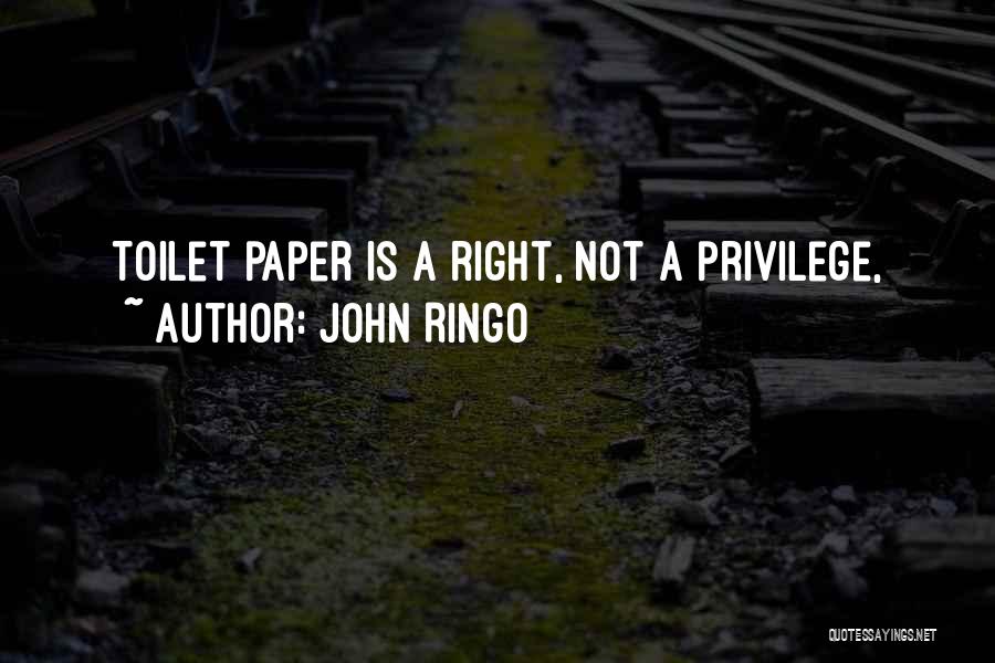 Toilet Paper Quotes By John Ringo