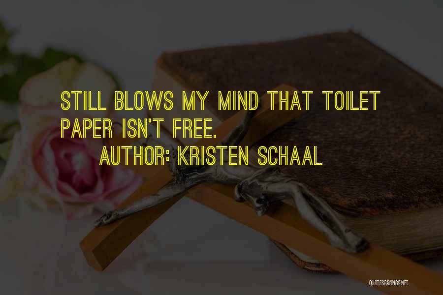 Toilet Paper Quotes By Kristen Schaal