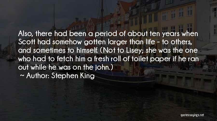Toilet Paper Quotes By Stephen King