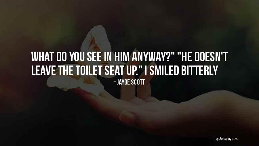 Toilet Seat Quotes By Jayde Scott Toilet Seat Quotes By Jayde Scott