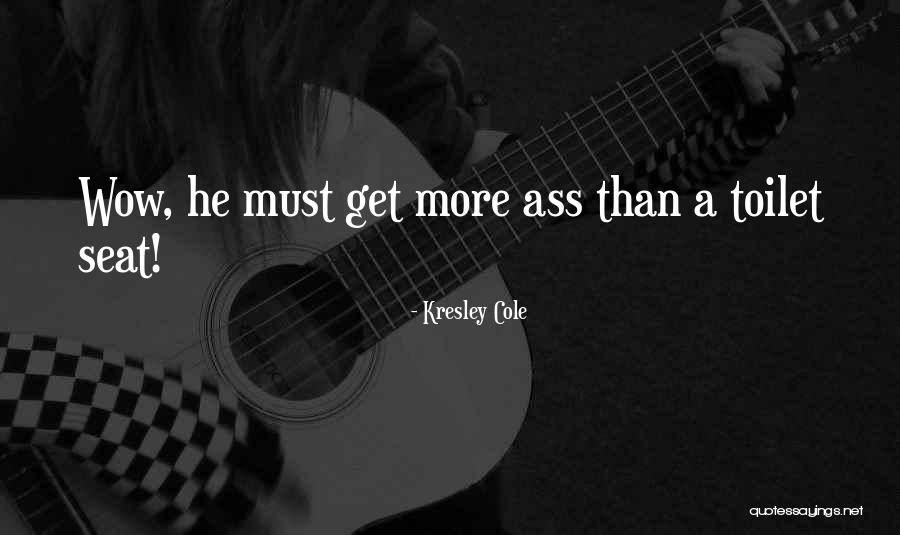 Toilet Seat Quotes By Kresley Cole