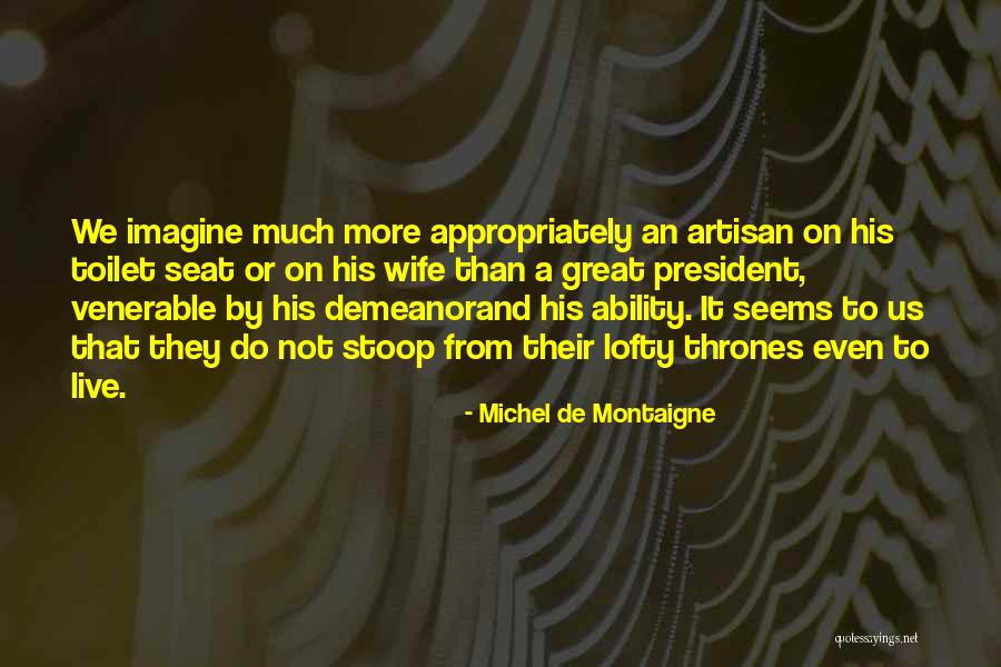 Toilet Seat Quotes By Michel De Montaigne Toilet Seat Quotes By Michel De Montaigne