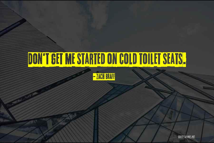 Toilet Seat Quotes By Zach Braff