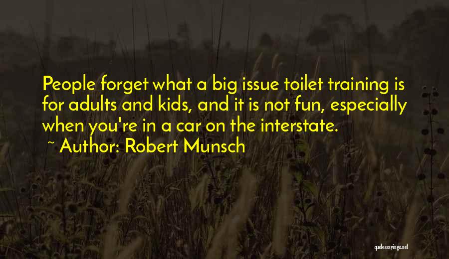 Toilet Training Quotes By Robert Munsch