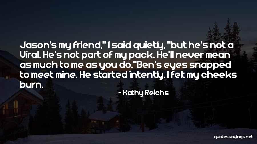 Toinou Aix Quotes By Kathy Reichs Toinou Aix Quotes By Kathy Reichs