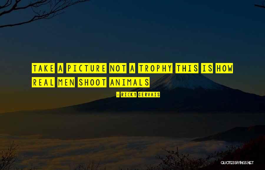 Toistaiseksi Quotes By Ricky Gervais