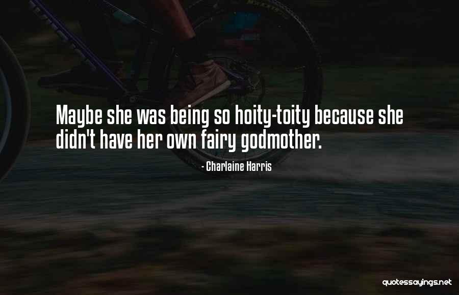 Toity Quotes By Charlaine Harris Toity Quotes By Charlaine Harris