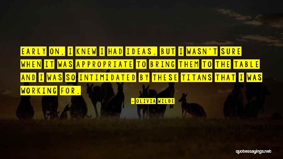 Tokachiri Quotes By Olivia Wilde Tokachiri Quotes By Olivia Wilde