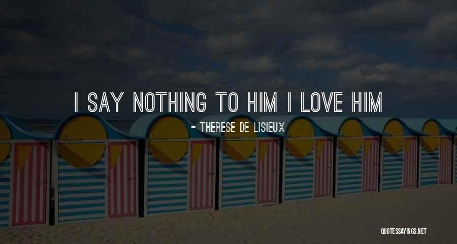 Tokara Quotes By Therese De Lisieux Tokara Quotes By Therese De Lisieux