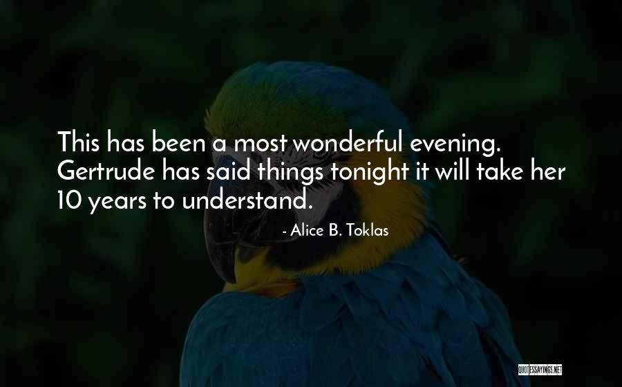 Toklas Alice Quotes By Alice B. Toklas Toklas Alice Quotes By Alice B. Toklas