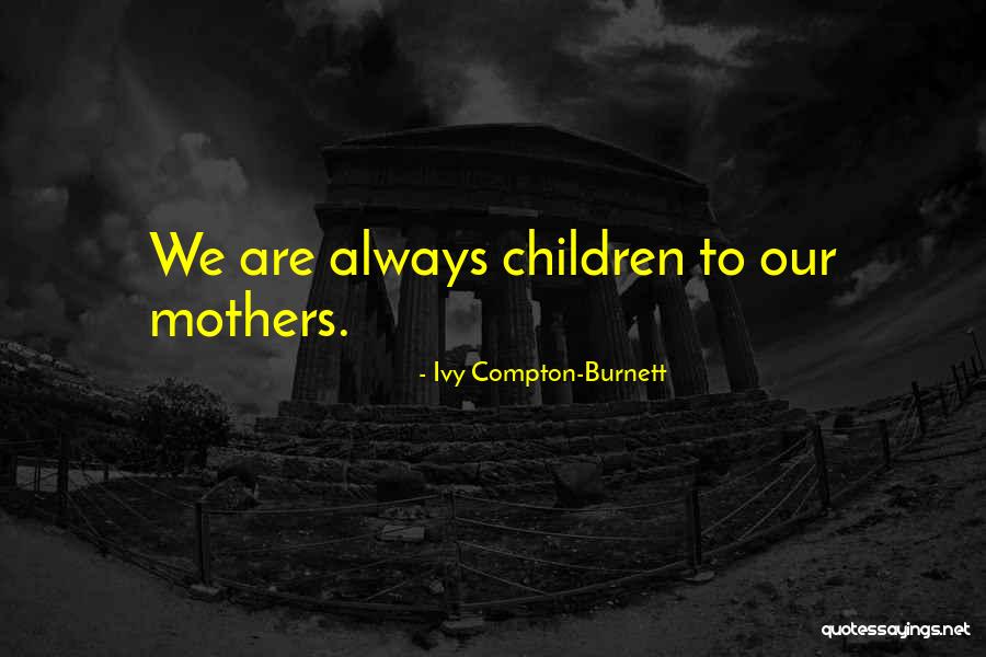 Tokorozawa Saitama Quotes By Ivy Compton-Burnett Tokorozawa Saitama Quotes By Ivy Compton-Burnett
