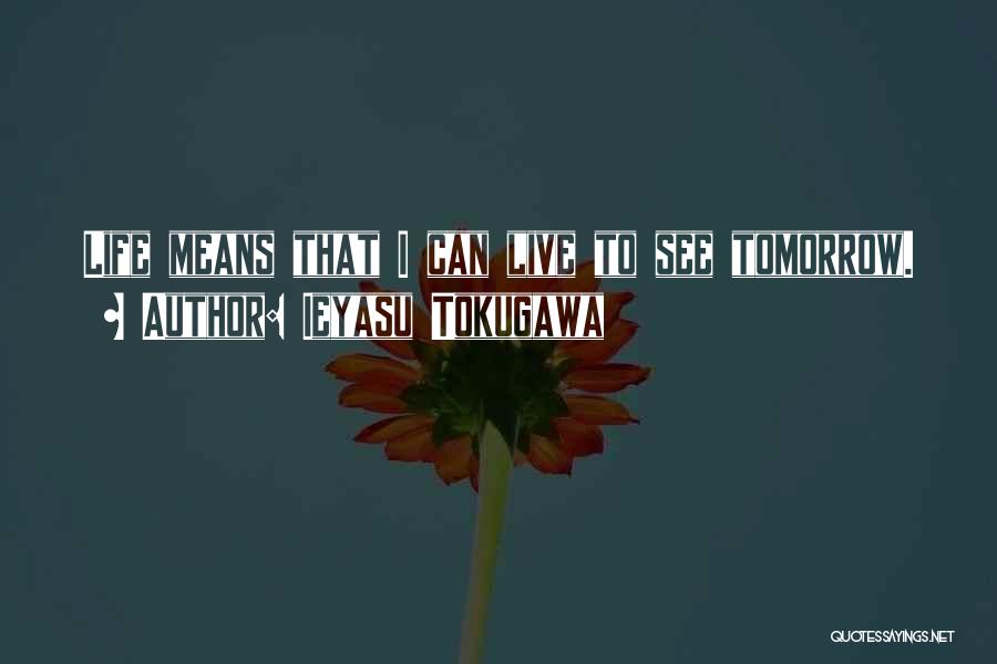 Tokugawa Quotes By Ieyasu Tokugawa