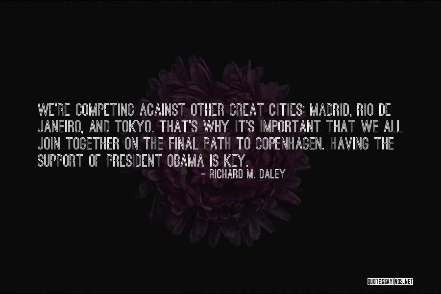 Tokyo And Rio Quotes By Richard M. Daley Tokyo And Rio Quotes By Richard M. Daley