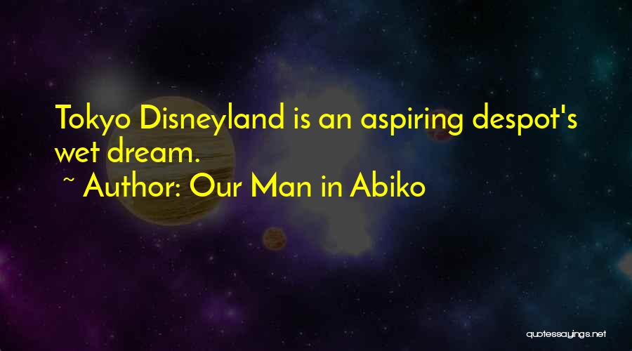 Tokyo Disneyland Quotes By Our Man In Abiko