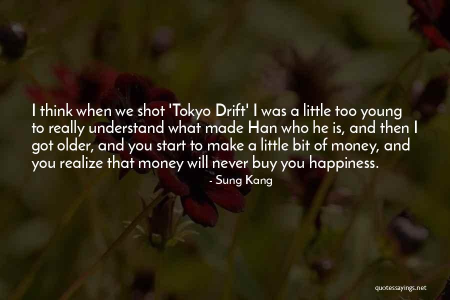 Tokyo Drift Han Quotes By Sung Kang Tokyo Drift Han Quotes By Sung Kang