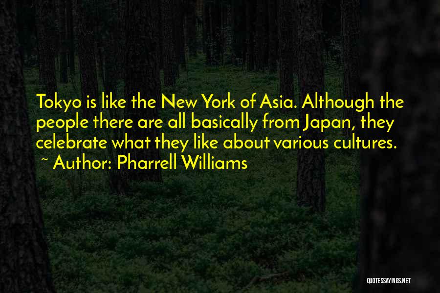 Tokyo Japan Quotes By Pharrell Williams